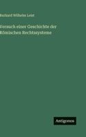 Versuch einer Geschichte der Römischen Rechtssysteme 3368501488 Book Cover