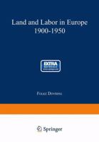 Land and Labor in Europe 1900-1950: A Comparative Survey of Recent Agrarian History 9401757550 Book Cover