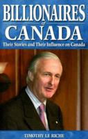Billionaires of Canada: The Power Elite and Their Influence on Canada 1894864565 Book Cover