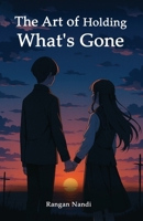 The Art of Holding What's Gone B0FCMV838Z Book Cover