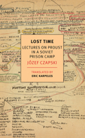 Lost Time: Lectures on Proust in a Soviet Prison Camp 1681372584 Book Cover