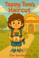 Tappy Tom's New Haircut (TappyTales: Stories for Understanding Autism) B0FDG3V65G Book Cover