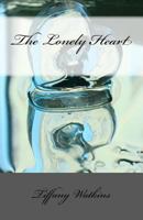 The Lonely Heart: A Guide to Succesful Single Living 0615639305 Book Cover