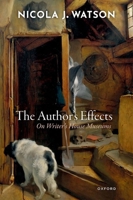 The Author's Effects: On Writer's House Museums 0198883544 Book Cover