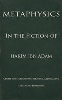 Metaphysics in the Fiction of Hakim Ibn Adam 1067731938 Book Cover