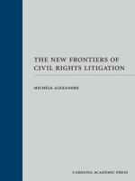 The New Frontiers of Civil Rights Litigation 1611634164 Book Cover