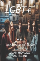 LGBT+: Confidencias en un Café (Spanish Edition) B0F7Y7QFDM Book Cover