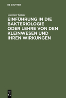 Einfuhrung in Die Bakteriologie Oder Lehre Von Den Kleinwesen Und Ihren Wirkungen 3111127605 Book Cover