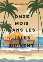 Onze mois dans les Isles du Vent (French Edition) 2414444045 Book Cover