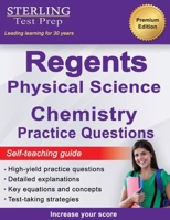 Regents Chemistry Practice Questions: New York Regents Physical Science Chemistry Practice Questions with Detailed Explanations 1954725396 Book Cover