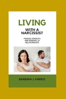 Living with a Narcissist: Finding Strength and Renewal in Relationships B0CPW9RQDR Book Cover