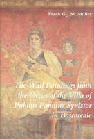 The Wall Paintings From The Oecus Of The Villa Of Publius Fannius Synistor In Boscoreale 9050632564 Book Cover