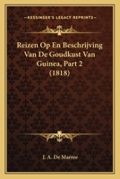 Reizen Op En Beschrijving Van de Goudkust Van Guinea, Part 2 (1818) 1160244944 Book Cover