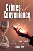 Crime of Convenience: The Everyday Frauds You Never Notice B0FW47J45Z Book Cover
