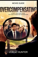 Overcompensating: Closet, Gold and Chaos - The Campus Kings and Growing Pain B0FB8699SN Book Cover