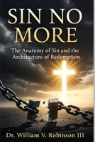 Sin No More: The Anatomy of Sin and the Architecture of Redemption (The Architecture of the Soul) B0H2JDVBZ7 Book Cover