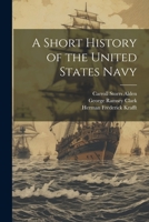 A Short History of the United States Navy 1022457586 Book Cover