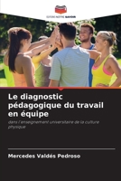 Le diagnostic pédagogique du travail en équipe 6206992357 Book Cover