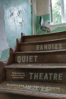 Randia's Quiet Theatre: Performing Care and Activism with a Romani Elder 0228024781 Book Cover