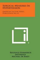 Surgical Measures in Hypertension: American Lecture Series, Publication No. 61 1258635143 Book Cover