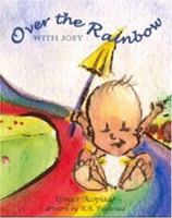 Over the Rainbow with Joey 0972909303 Book Cover