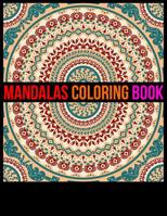 Mandalas Coloring Book: Adult Coloring Book Featuring Beautiful Mandalas Designed to Soothe the Soul 1096407833 Book Cover