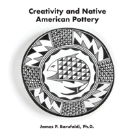 Creativity and Native American Pottery B0B7QBJTT3 Book Cover