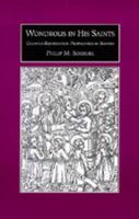 Wondrous in His Saints: Counter-Reformation Propaganda in Bavaria (Studies on the History of Society and Culture, No. 17) 0520302419 Book Cover