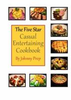 The Five Star Casual Entertaining Cookbook 0615426689 Book Cover