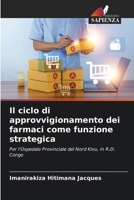 Il ciclo di approvvigionamento dei farmaci come funzione strategica 6207797787 Book Cover