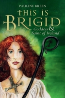 This is Brigid - Goddess & Saint of Ireland B0BNGFD264 Book Cover