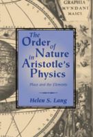 The Order of Nature in Aristotle's Physics: Place and the Elements 0521042291 Book Cover