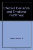 Effective Decisions and Emotional Fulfillment 0882293036 Book Cover