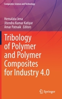 Tribology of Polymer and Polymer Composites for Industry 4.0 9811639027 Book Cover