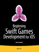 Beginning Swift Games Development for IOS 1484204018 Book Cover