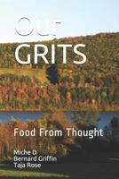 Our GRITS: Food From Thought 1728778549 Book Cover