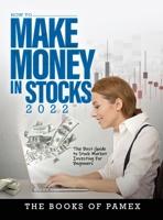 How to Make Money in Stocks 2022: The Best Guide to Stock Market Investing for Beginners 1803073136 Book Cover