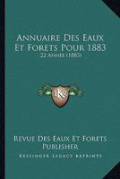 Annuaire Des Eaux Et Forets Pour 1883: 22 Annee (1883) 1161017186 Book Cover