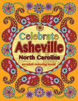 Celebrate Asheville, North Carolina: An Adult Coloring Book 1537797271 Book Cover