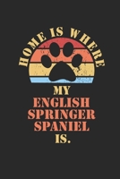 English Springer Spaniel: Notebook - Daily Diary - Cute Dogs Quote - 6 X 9 Inch A5 Dotted - Funny Pets Doodle Book Dog Owner - 110 Dot Grid Pages - Dottet Paper For Writing, Notes, Doodling and Tracki 1674187637 Book Cover