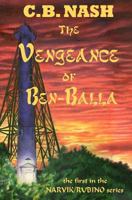 The Vengeance of Ben-Balla: The First in the Narvik/Rubino Series 0983799407 Book Cover