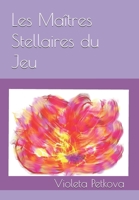 Les Maîtres Stellaires du Jeu (French Edition) B0DVR3HLCT Book Cover