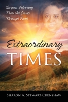 Extraordinary Times: Surpass Adversity Push All Limits Through Faith 1977207545 Book Cover