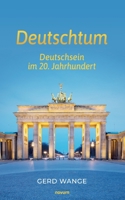 Deutschtum: Deutschsein im 20. Jahrhundert 3991315637 Book Cover