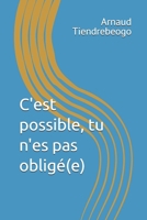 C'est possible, tu n'es pas obligé(e) (French Edition) B0GZSR6689 Book Cover