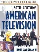 The Encyclopedia of 20th Century American Television 0816045550 Book Cover