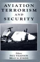 Aviation Terrorism and Security (Cass Series on Political Violence) 0714644633 Book Cover