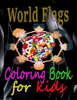 World Flags Coloring Book for kids: Color in flags countries of the World Flags gift for kids geography for kids Coloring Activity Book for Kids, ... Teachers to Learn Country and Flag on Earth B088BBPDLJ Book Cover