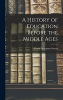 A History of Education before the Middle Ages 1410214834 Book Cover