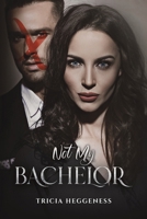 Not My Bachelor B0DJDBC2PH Book Cover